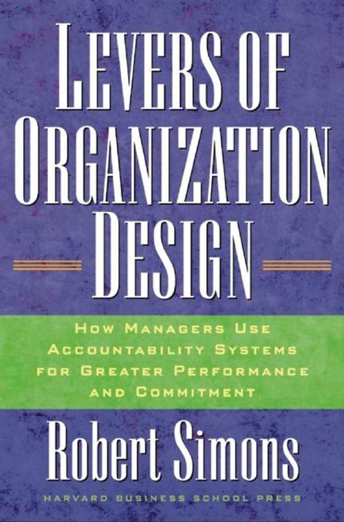 Cover of the book Levers Of Organization Design by Robert Simons, Harvard Business Review Press