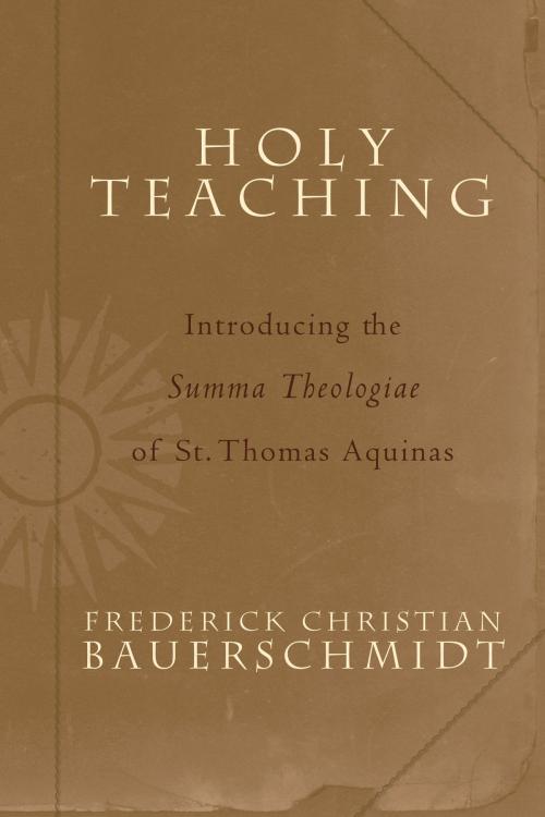 Cover of the book Holy Teaching by Frederick Christian Bauerschmidt, Baker Publishing Group