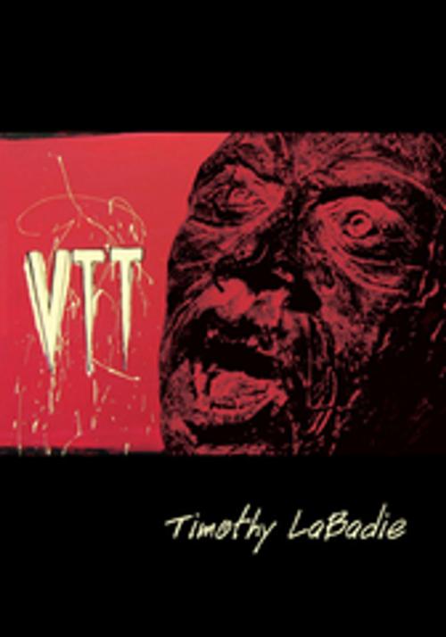 Cover of the book Vtt by Timothy LaBadie, Xlibris US