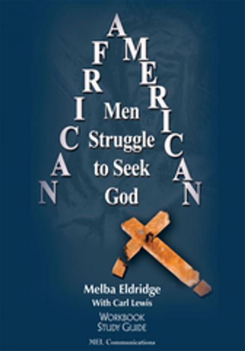 Cover of the book African American Men Struggle to Seek God by Melba Eldridge, AuthorHouse