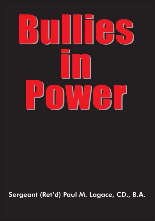 Cover of the book Bullies in Power by Sergeant (Ret’d) Paul M. Lagace CD, AuthorHouse
