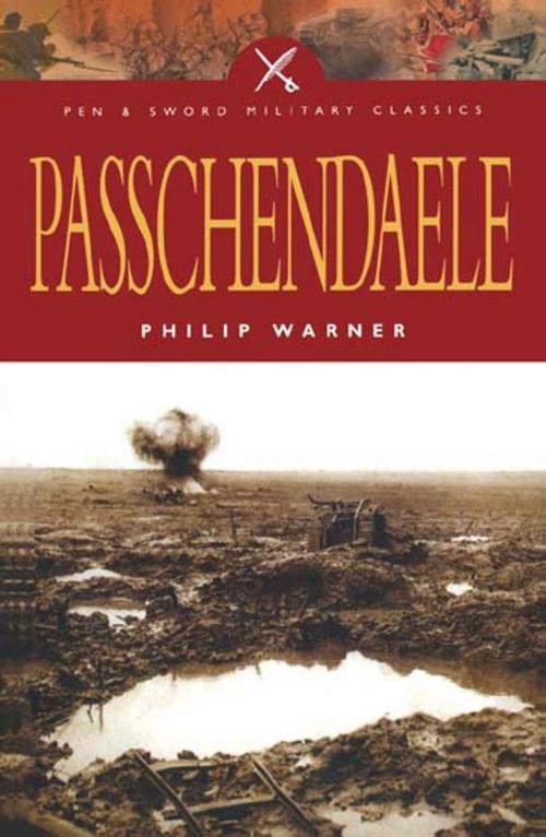 Cover of the book Passchendaele by Philip Warner, Pen and Sword