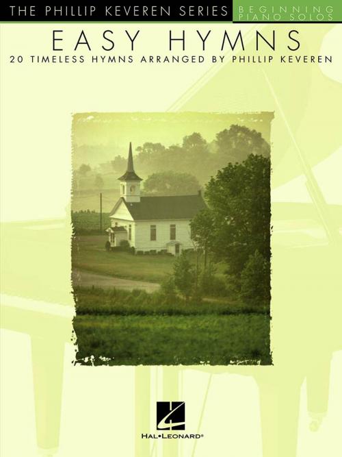 Cover of the book Easy Hymns - 20 Timeless Hymns by Phillip Keveren, Hal Leonard