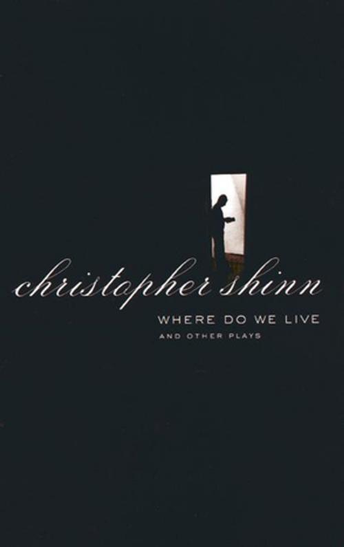 Cover of the book Where Do We Live and Other Plays by Christopher Shinn, Theatre Communications Group