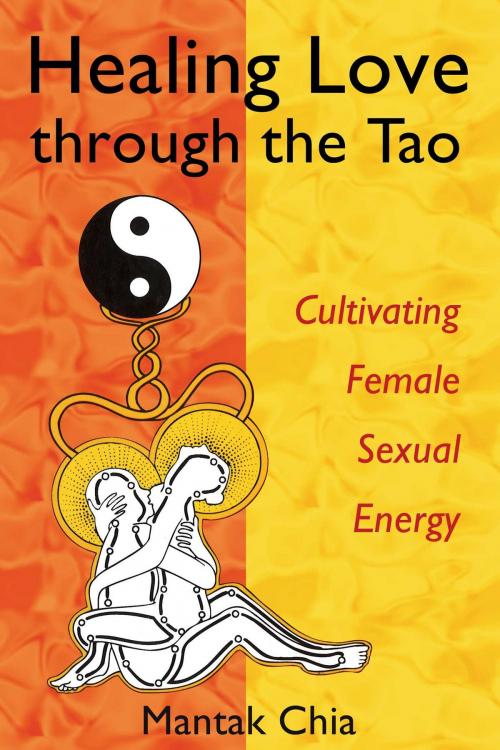 Cover of the book Healing Love through the Tao by Mantak Chia, Inner Traditions/Bear & Company
