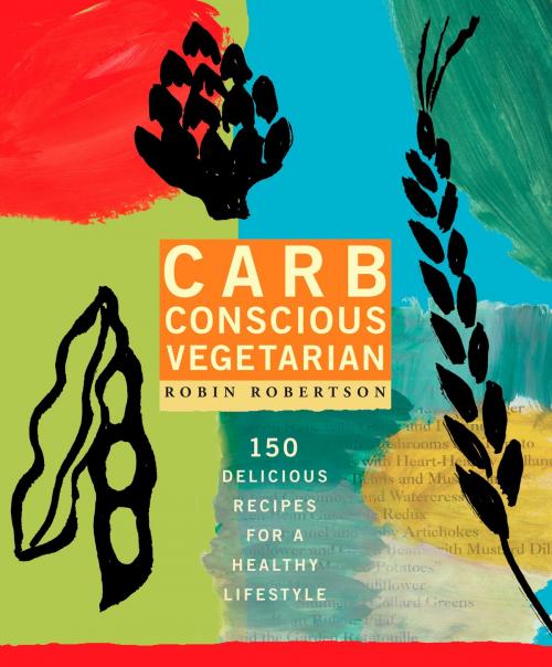 Cover of the book Carb Conscious Vegetarian by Robin Robertson, Potter/Ten Speed/Harmony/Rodale
