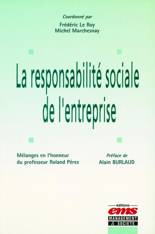 Cover of the book La responsabilité sociale de l'entreprise by Michel Marchesnay, Frédéric Le Roy, Éditions EMS
