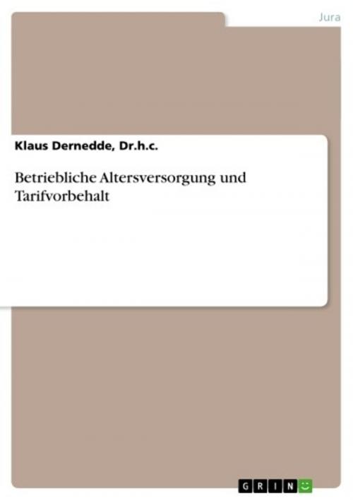 Cover of the book Betriebliche Altersversorgung und Tarifvorbehalt by Klaus Dernedde, Dr.h.c., GRIN Verlag