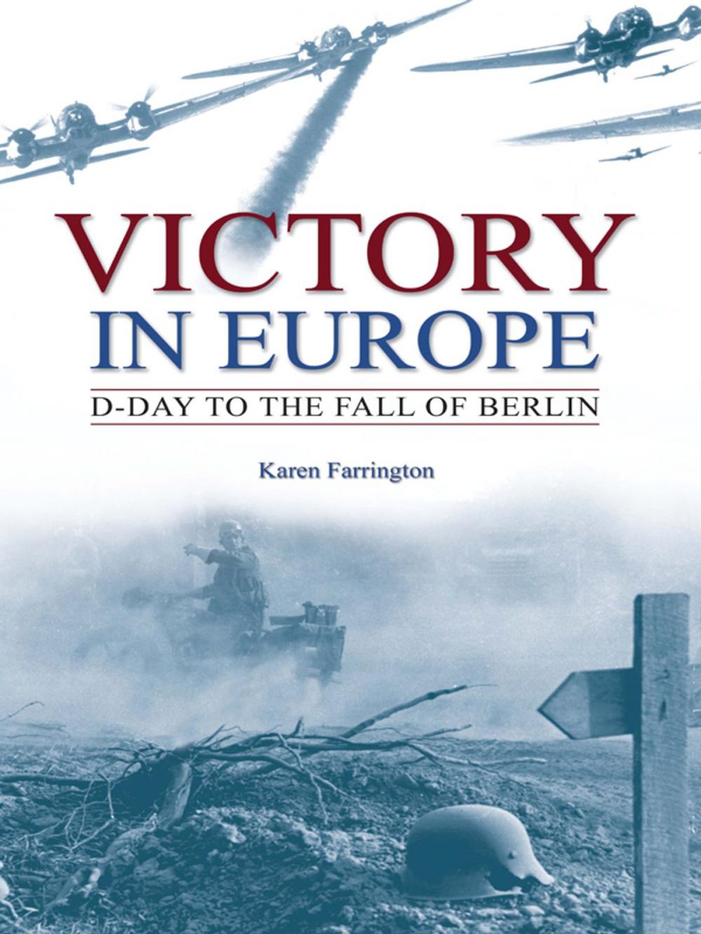 Big bigCover of Victory in Europe: D-Day to the fall of Berlin