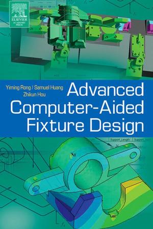 Cover of the book Advanced Computer-Aided Fixture Design by Alexandru Popa