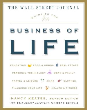 Cover of the book The Wall Street Journal Guide to the Business of Life by Bruce Wilkinson