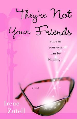 Cover of the book They're Not Your Friends by A.M. Gray