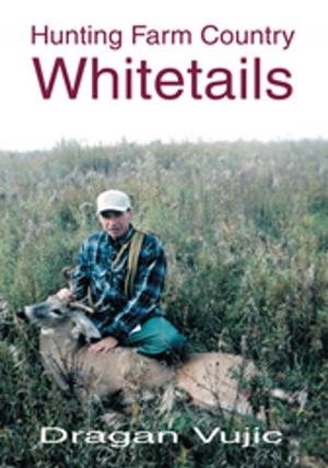 Cover of the book Hunting Farm Country Whitetails by Orville Gilmore Jr.