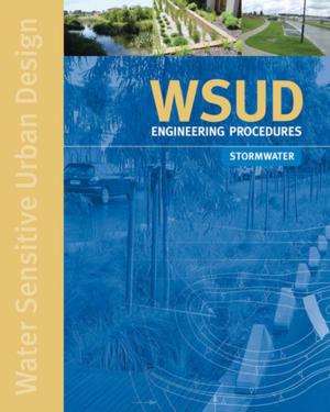 Cover of the book WSUD Engineering Procedures: Stormwater by JAL Watson