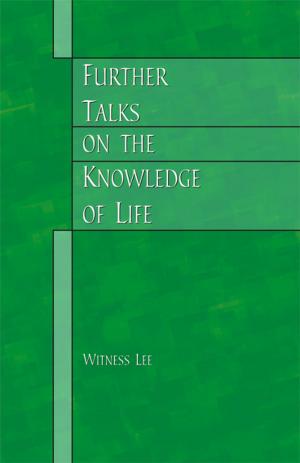 Cover of the book Further Talks on the Knowledge of Life by Watchman Nee