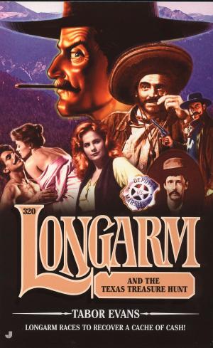 Cover of the book Longarm 320: Longarm and the Texas Treasure Hunt by Jon Sharpe