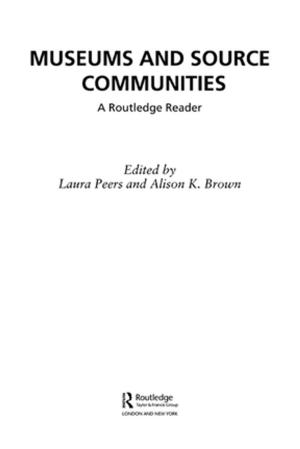 Cover of the book Museums and Source Communities by Rebecca F. Plante, Lis M. Mau