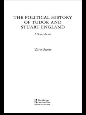 Cover of the book A Political History of Tudor and Stuart England by Aleksandra Maatsch