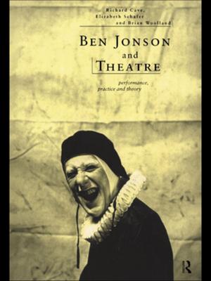 Cover of the book Ben Jonson and Theatre by Jones, Margaret, Siraj-Blatchford, John (both Lecturers, Westminster College, Oxford University)