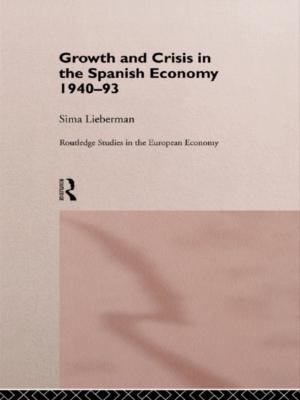 Cover of the book Growth and Crisis in the Spanish Economy: 1940-1993 by Shalom M. Fisch, Shalom M. Fisch