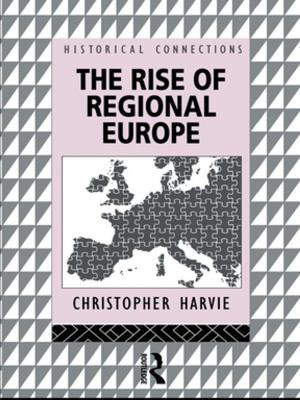 Cover of the book The Rise of Regional Europe by Karen Bogenschneider, Thomas J. Corbett