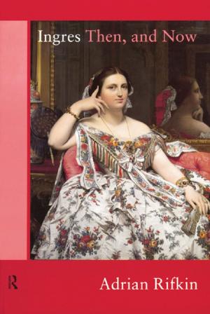 Cover of the book Ingres Then, and Now by Marta Hanson