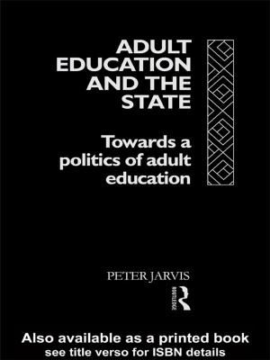 Cover of the book Adult Education and the State by P. Doole, S. Mortali, S. Persuad, Prof H M Scobie, H.M. Scobie