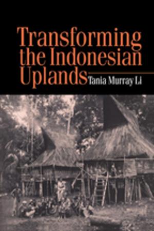 Cover of the book Transforming the Indonesian Uplands by Letitia C Pallone, William E Prendergast