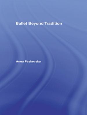 Cover of the book Ballet Beyond Tradition by Nilanjana Bardhan, Miriam Sobre-Denton