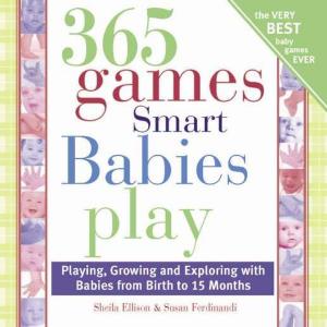 Cover of the book 365 Games Smart Babies Play by Elizabeth Moss