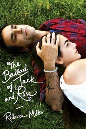 Cover of the book The Ballad of Jack and Rose by Lisa Gornick