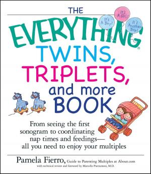 Cover of the book The Everything Twins, Triplets, And More Book by Manisha Thakor, Sharon Kedar