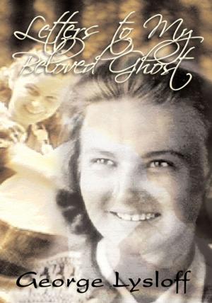 Cover of the book Letters to My Beloved Ghost by Kelly A. Jacob