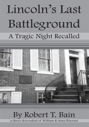 Cover of the book Lincoln's Last Battleground by Michael J. Heitzler
