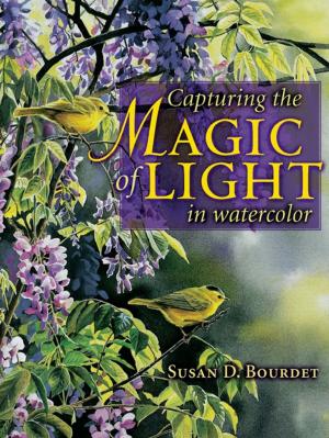 Cover of the book Capturing the Magic of Light in Watercolor by Amanda Arneill, Shannon Roberts