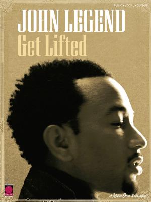 Book cover of John Legend - Get Lifted (Songbook)