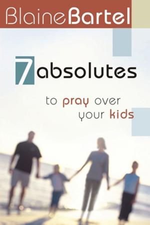 Cover of the book 7 Absolutes to Pray Over Your Kids by Copeland, Germaine
