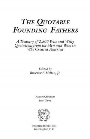 Cover of the book The Quotable Founding Fathers by Dan Fleshler