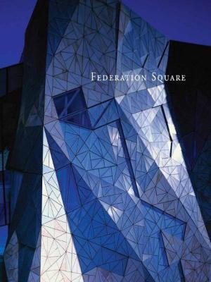 Cover of the book Federation Square by Bertolucci, Domonique