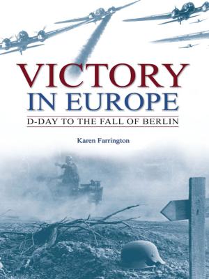 Cover of the book Victory in Europe: D-Day to the fall of Berlin by Jeremy Stangroom, James Garvey