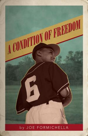 Cover of the book A Condition of Freedom by Felice Cohen