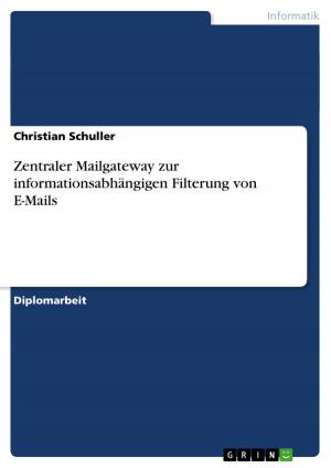 Cover of the book Zentraler Mailgateway zur informationsabhängigen Filterung von E-Mails by Mario Bernardes, Alicia Triviño Cabrera, Fernando Boavida