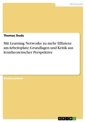 Cover of the book Mit Learning Networks zu mehr Effizienz am Arbeitsplatz: Grundlagen und Kritik aus lerntheoretischer Perspektive by Axel Adler