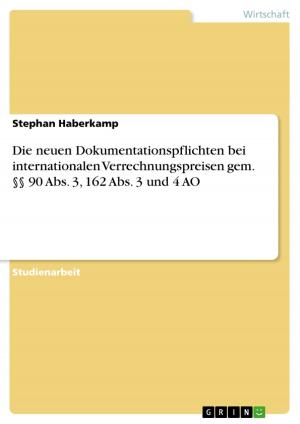 Cover of the book Die neuen Dokumentationspflichten bei internationalen Verrechnungspreisen gem. §§ 90 Abs. 3, 162 Abs. 3 und 4 AO by Tina Vordenbäumen