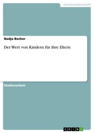 Cover of the book Der Wert von Kindern für ihre Eltern by hanna heller