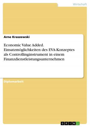 Cover of the book Economic Value Added. Einsatzmöglichkeiten des EVA-Konzeptes als Controllinginstrument in einem Finanzdienstleistungsunternehmen by Frew Hailu