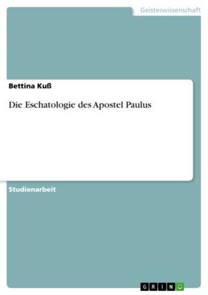 Cover of the book Die Eschatologie des Apostel Paulus by Benjamin Schock