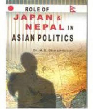 Cover of the book Role of Japan and Nepal in Asian Politics by Dr. Bindya HSB Singh