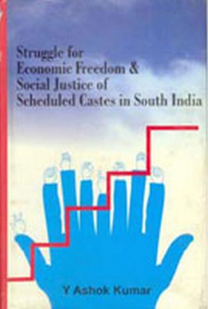 Book cover of Struggle for Economic Freedom & Social Justice of Scheduled Castes in South India