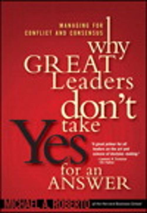 Cover of the book Why Great Leaders Don't Take Yes for an Answer by Michael A. Roberto, Pearson Education